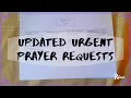 Updated Urgent Prayer Requests