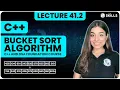 Bucket Sort Algorithm Lecture-41 2 C and DSA Foundation course