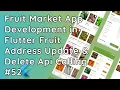 Flutter Fruit Market App Address Update Delete API Integration REST API Tutorial
