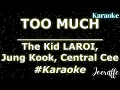 The Kid LAROI, Jung Kook, Central Cee - TOO MUCH (Karaoke)
