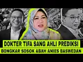 SOSOK ANIES BASWEDAN KATA DOKTER TIFA SEKALIGUS AHLI PREDIKSI