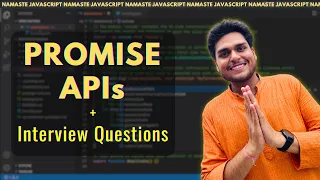 Promise APIs Interview Questions S 02 Ep 05 - Namaste JavaScript all allSettled race any
