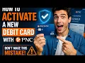 How to activate a new debit card with PNC