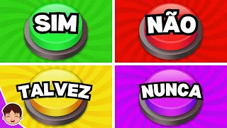 Escolha um Botão! SIM, NÃO, TALVEZ ou NUNCA | Quiz Tap