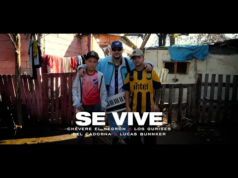 Video Thumbnail: SE VIVE - Chévere El Negrón, Los Gurises Del Cadorna FT Lucas Bunnker