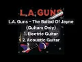 Download Lagu L.A. Guns - The Ballad Of Jayne (Guitars Only) 1. Electric Guitar 2. Acoustic Guitar