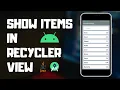 Show List Items In RecyclerView Android RecyclerView Tutorial