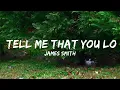 James Smith - Tell Me That You Love Me (Lyrics)  | Music one for me