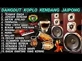 Download Lagu DANGDUT KOPLO KENDANG JAIPONG (HADIRMU BAGAI MIMPI)  BAGAI RANTING YANG KERING 2025