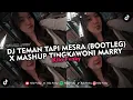 Download Lagu DJ TEMAN TAPI MESRA (BOOTLEG) X MASHUP TINGKAWONI MARRY VIRAL TIKTOK 2025