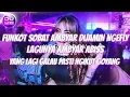 Lagu FUNKOT AKHIR TAHUN AMBYAR PARAH DIJAMIN NGEFLY KAPTEN