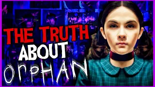 The TRUTH About Orphan 2009 I CANT WATCH THIS FILM THE SAME