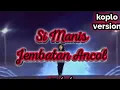 Download Lagu Si Manis Jembatan Ancol ( Opening Soundtrack) - Alvita Versi Koplo
