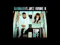 DJ Khaled - Top Off ft. JAY Z, Future & Beyonce