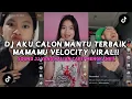 Download Lagu DJ AKU CALON MANTU TERBAIK MAMAMU VELOCITY VIRAL DJ CALON MANTU IDAMAN FYP TIKTOK 2025 TERBARU❗