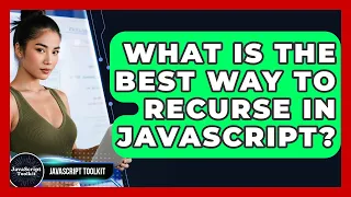 What Is The Best Way To Recurse In JavaScript - JavaScript Toolkit