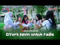 Download Lagu Effort Kevin Buat Fadla - EPISODE 2 #drama