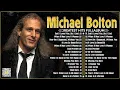 Download Lagu The Best of Michael Bolton ☕ Michael Bolton Greatest Hits Full Album Soft Rock.