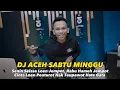 Download Lagu DJ ACEH SABTU MINGGU - VoJoel | JUNGLE DUTCH
