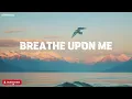 BREATHE UPON ME SPIRIT OF GOD- Prayer and Devotional Instrumental.