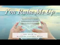 Download Lagu 【1 HOUR】You Raise Me Up Relaxing Kalimba Cover for Sleeping, Studying \u0026 Working