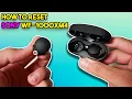 SONY WF-1000XM4 HOW TO RESET THEM