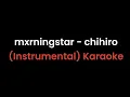 Lagu mxrningstar - chihiro (Instrumental) Karaoke