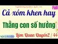 Download Lagu Trọn bộ LÀM QUAN | Thằng con số hưởng | Phần 44 /Tiếp QUYỂN 2 | thằng đức |Truyện đêm khuya Thu Hằng