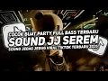 Download Lagu DJ SOUND JJ SEREM JJ FULL BAS GACOR KANE COCOK BUAT DI KAMAR FULL BASS VIRAL TIKTOK TERBARU