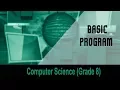 Computer science Grade 8 Introduction to Computers Basic Program Unit 12