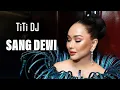 Download Lagu Sang Dewi - TiTi DJ - Lirik