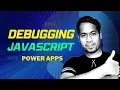 Debugging JavaScript in Your App Power Tools for Developers