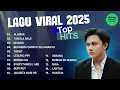 TOP HITS SPOTIFY TERBARU 2025  || LAGU VIRAL TIKTOK | Playlist Hits Indonesia Terpopuler Tanpa Iklan