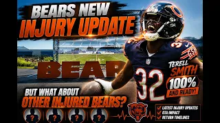 BEARS NEW INJURY UPDATE Terell Smith BACK AT 100