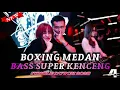 Download Lagu BASS SUPER KENCENG DJ BOXING MEDAN FULL BASS JUNGLE DUTCH REMIX TERBARU 2025