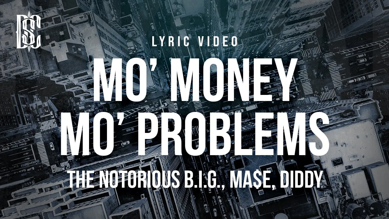 The Notorious B.I.G. feat. Ma$e, Diddy - Mo’ Money Mo’ Problems | Lyrics The Notorious B.I.G. feat. Ma$e, Diddy - Mo’ Money Mo’ Problems | Lyrics