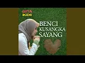 Lagu Benci Kusangka Sayang