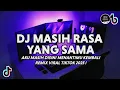 Download Lagu DJ AKU MASIH DISINI MENANTIMU KEMBALI VIRAL TIKTOK | DJ MASIH RASA YANG SAMA TERBARU 2025