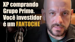 XP buying Grupo Primo. Are the lessons from Primo and Co. helping you or XP?