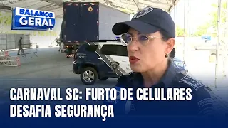 Carnaval em SC: Segurança intensificada, mas furto de celulares persiste