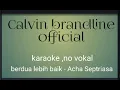 Lagu #karaokenovokal #nadakaraoke #calvinbrandline karaoke - lebih baik berdua (Acha Septriasa)