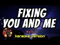 FIXING YOU AND ME KARAOKE - KYLA