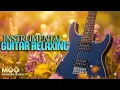 Lagu The Best Old Instrumental Music For Relaxing Moments And Enjoying Peaceful Life, Relaxing Guitar🎸