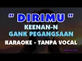 Download Lagu Dirimu - Keenan Nasution - Gang Pegangsaan ( Karaoke - tanpa vocal )