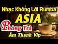 Download Lagu Nhạc Không Lời Phòng Trà Rumba Asia Vip - Âm Thanh Nhạc Hòa Tấu Hải Ngoại Đỉnh Cao Tuyệt Phẩm