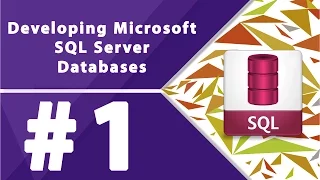 Developing Microsoft SQL Server Databases - Part 1 by Millionlights