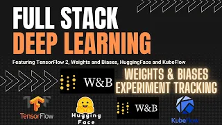 Weights and Biases for Experiment tracking with TensorFlow 2 - Full Stack Deep Learning Course