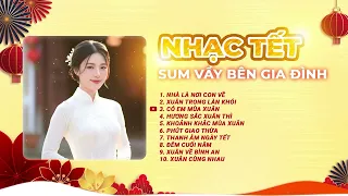 Tuyển tập NHẠC TẾT SUM VẦY BÊN GIA ĐÌNH mới nhất 2026 | Nhạc Sàn