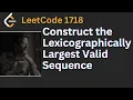 Construct the Lexicographically Largest Valid Sequence LeetCode POTD LeetCode 1718