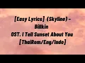 [Easy Lyrics] กีดกัน (Skyline) – Billkin  OST. I Tell Sunset About You [ThaiRom/Eng/Indo]